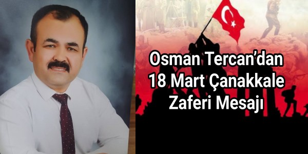 Osman Tercan’dan 18 Mart Çanakkale Zaferi Mesajı